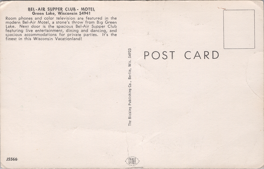 11250-Bel Air Super Club - Motel, Green Lake, Wisconsin 54941, Room Phones and Color Television are featured in the modern Bel-Air Motel, A stone's throw from Big Green Lake. Next door is the spacious Bel-Air Supper Club featuring live entertainment, dining and dancing, and spacious accommodations for private parties. It's the finest in this Wisconsin Vacationland.