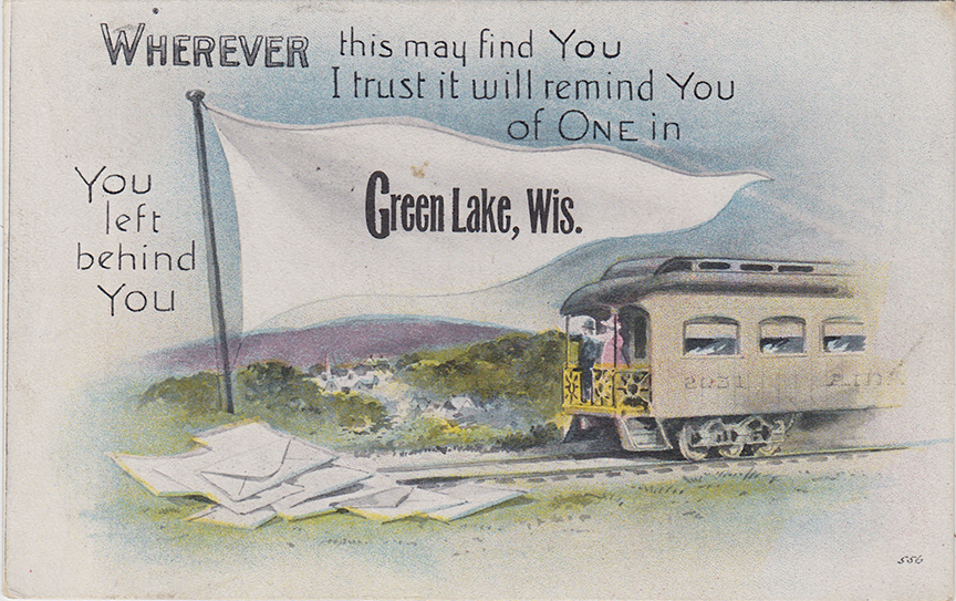 10298-Wherever this may find you, I trust it will remind you of one in Green Lake, Wis. you left behind you. - Postmarked 1918
