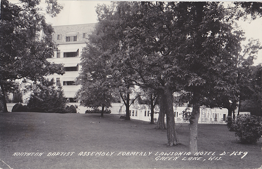 10127-Northern Baptist Assembly Formerly Lawsonia Hotel, Green Lake, Wis. - Canceled 1944